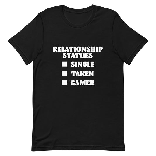 Relationship Status Single Taken Gamer Unisex T-Shirt