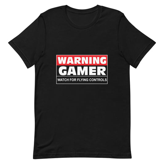 Warning Gamer Watch For Flying Controls Funny Gamer Unisex T-Shirt