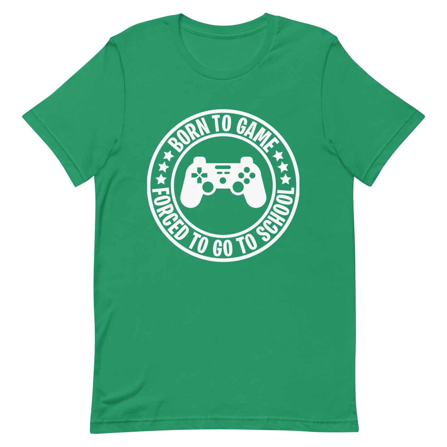 Video Gamer Gifts Born To Game Forced To School Shirt Gaming Unisex T-Shirt